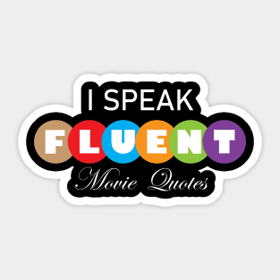 I speak fluent movie quotes Sticker